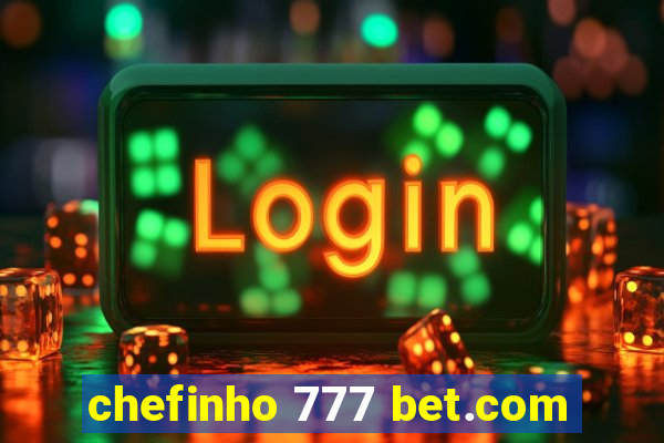 chefinho 777 bet.com